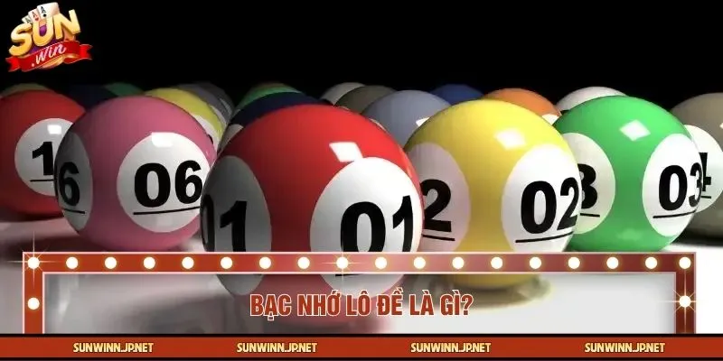 Khái niệm về bạc nhớ lô đề