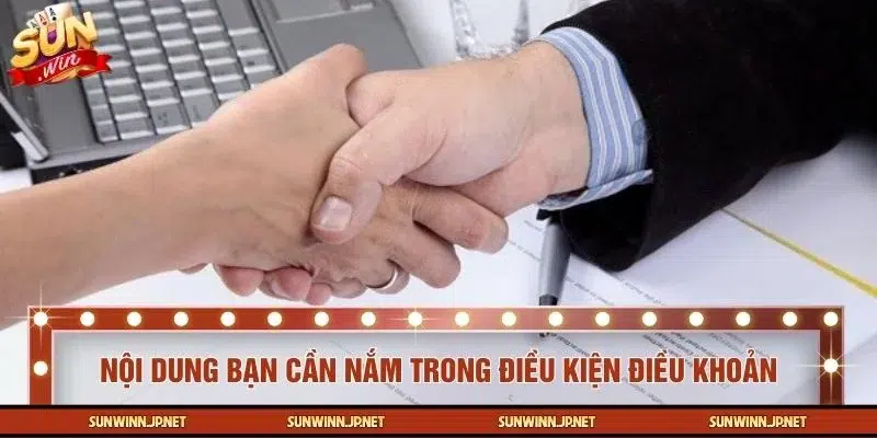 Các quy định quan trọng trong điều kiện điều khoản SUNWIN