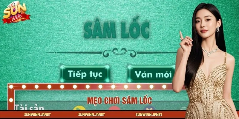 Gợi Ý Các Mẹo Chơi Sâm Lốc Nắm Chắc Tỷ Lệ Thắng Tại SUNWIN