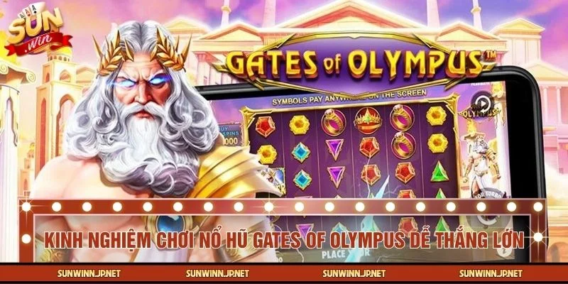 Kinh nghiệm khi chơi nổ hũ Gates of Olympus giúp tối ưu thưởng