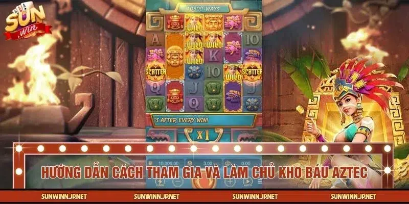 Luật chơi nổ hũ kho báu Aztec cho người mới