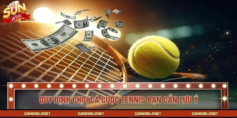 Luật chơi cá cược tennis bạn cần nắm rõ